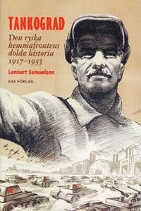 Omslagsbild: ISBN 9789185355976, Tankograd : den ryska hemmafrontens dolda historia 1917-1953