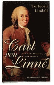 Carl von Linn : den fullndade forskaren (inbunden)