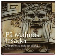 Omslagsbild: ISBN 9789185377909, På Malmös fasader : det groteska och det sköna