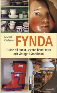 Fynda : en guide till antikt, secondhand, retro och vintage i Stockholm (hftad)