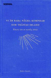 Omslagsbild: ISBN 9789185505272, Vi &auml;r bara n&aring;gra kompisar som tr&auml;ffas ibland : rotary som en manlig arena