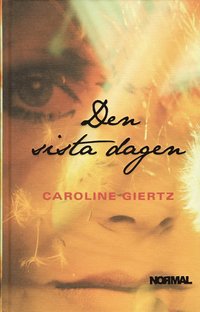 Omslagsbild: ISBN 9789185505685, Den sista dagen