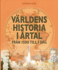 Omslagsbild: ISBN 9789185507221, V&auml;rldens historia i &aring;rtal : fr&aring;n 1500 till idag