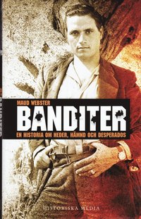 Omslagsbild: ISBN 9789185507719, Banditer : en historia om heder, h&auml;mnd och desperados