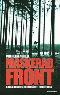 Omslagsbild: ISBN 9789185507979, Maskerad front : Kalla krigets under&auml;ttelsehistoria