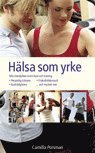 Omslagsbild: ISBN 9789185511075, H&auml;lsa som yrke: [alla trendyrken inom kost och tr&auml;ning : personlig tr&auml;nare, kostr&aring;dgivare, friskv&aring;rdskonsulent -och mycket mer]