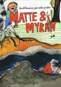 Matte & Myran : grottfinnaren gr under jorden (inbunden)