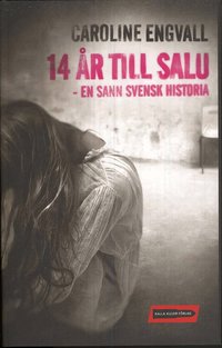 Omslagsbild: ISBN 9789185535217, 14 &aring;r till salu : en sann svensk historia