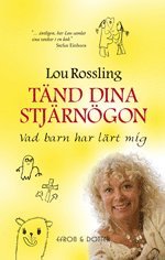 Omslagsbild: ISBN 9789185653058, T&auml;nd dina stj&auml;rn&ouml;gon : vad barn har l&auml;rt mig