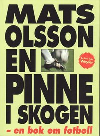 Omslagsbild: ISBN 9789185849079, En pinne i skogen : en bok om fotboll