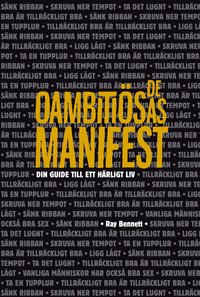 Omslagsbild: ISBN 9789185861002, De oambiti&ouml;sas manifest : din guide till ett h&auml;rligt liv