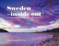 Sweden - inside out : a snapshot briefing on the country and its people (inbunden)
