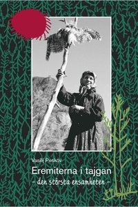 Omslagsbild: ISBN 9789185901005, Eremiterna i tajgan : den st&ouml;rsta ensamheten