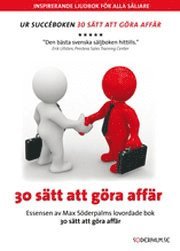 Omslagsbild: ISBN 9789186077020, 30 s&auml;tt att g&ouml;ra aff&auml;r - Inspirerande ljudbok f&ouml;r alla s&auml;ljare