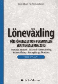 Lnevxling : fr fretaget och personalen : skattereglerna frn 2004 : motion/friskvrd, hemlnedator, framtida pension, sjukvrd, rehabilitering, arbetsredskap, skattepliktiga frmner (hftad)