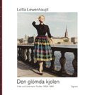 Den glmda kjolen : Ebba von Eckermann textilier 1950-1980 (inbunden)