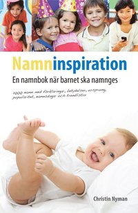 Namninspiration : en namnbok nr barnet ska namnges (inbunden)