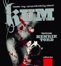 Kum : (khmer: ung. oproportionerlig hmnd) - thriller (cd-bok)