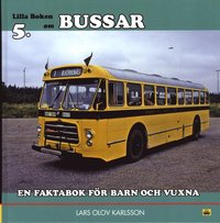 Lilla boken om bussar : en faktabok fr barn och vuxna (inbunden)