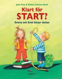Klart fr start? : Emma och Emil brjar skolan (inbunden)