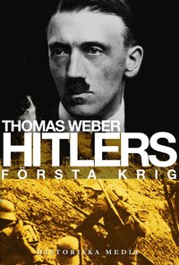 Hitlers frsta krig : Adolf Hitler, soldaterna vid Regiment List och frsta (pocket)