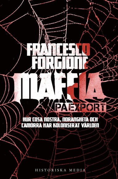 Maffia p export : hur Cosa Nostra, 'ndranghetan och camorran har koloniserat vrlden (e-bok)