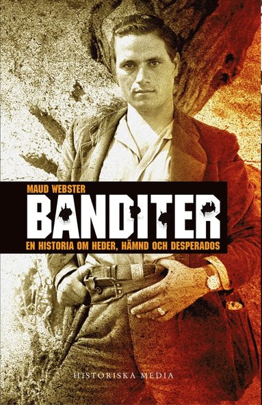 Banditer : en historia om hmnd, heder och desperados (e-bok)