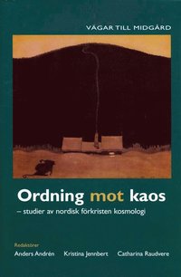 Ordning mot kaos : studier av nordisk frkristen kosmologi (hftad)