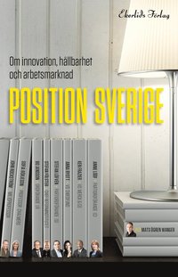 Position Sverige : om innovation, hllbarhet och arbetsmarknad (hftad)