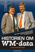Historien om WM-data : hur Thord Wilkne och Hans Mellstrm skapade Svergies strsta it-tjnst