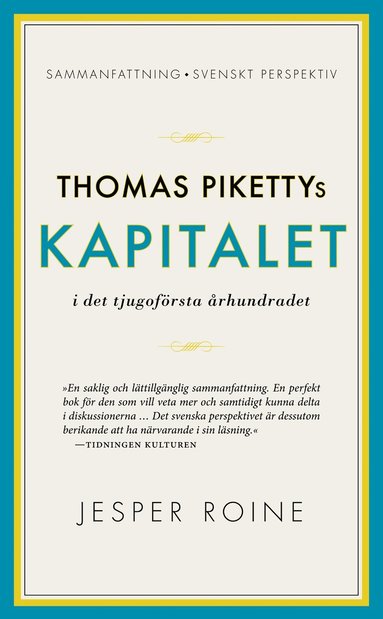 Thomas Pikettys Kapitalet i det tjugofrsta rhundradet : sammanfattning, svenskt perspektiv (pocket)