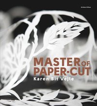 Master of paper-cut Karen Bit Vejle (inbunden)