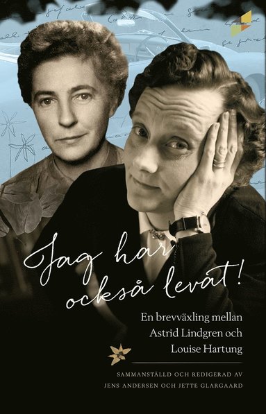 Jag har ocks levat! : en brevvxling mellan Astrid Lindgren och Louise Hartung (inbunden)