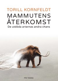 Mammutens terkomst : de utdda arternas andra chans (inbunden)