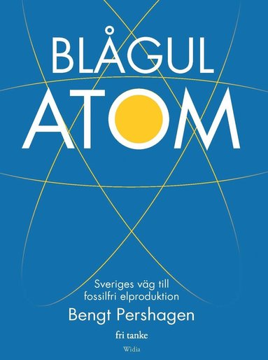 Blgul atom : Sveriges vg till fossilfri elproduktion (inbunden)