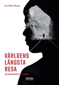 Vrldens lngsta resa : om ensamkommande unga i Sverige (hftad)