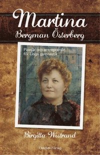 Martina Bergman sterberg : svenskan som satt linggymnastiken p vrldskart (inbunden)