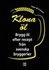 Klona l : brygg l efter recept frn svenska bryggerier