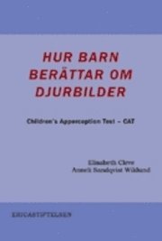 Omslagsbild: ISBN 9789188872890, Hur barn ber&auml;ttar om djurbilder : children's Apperception Test - CAT