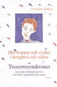 Omslagsbild: ISBN 9789189091085, Det hoppar och rycker i kroppen och sj&auml;len : om Tourettesyndromet och andra