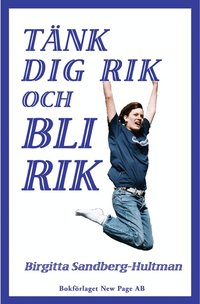 Omslagsbild: ISBN 9789189120389, T&auml;nk dig rik - och bli rik!