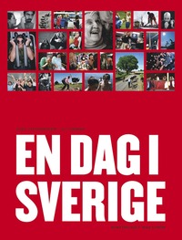 En Dag I Sverige : 3000 Fotografer - 24 Timmar (inbunden)