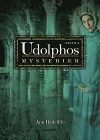 Udolphos mysterier : en romantisk berttelse, interfolierad med ngra poetiska stycken. Vol. 2 (inbunden)