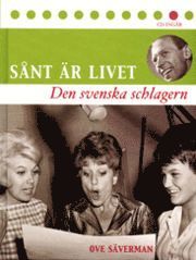 Snt r livet - Den Svenska schlagern (inbunden)