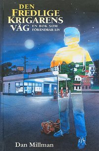 Omslagsbild: ISBN 9789197152815, Den Fredlige Krigarens Väg : En Bok Som Förändrar Liv
