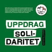 Uppdrag solidaritet : arbetarrrelsen och sdra Afrika 1960-1994 (hftad)