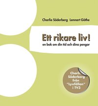 Privatekonomi Ett rikare liv : en bok om din tid och dina pengar