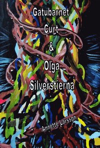 Gatubarnet Curt & Olga Silverstierna (e-bok)