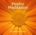 Positiv meditation : med sjlvstrkande budskap
