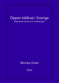 Omslagsbild: ISBN 9789197708104, &Ouml;ppen k&auml;llkod i Sverige : bepr&ouml;vad teknik och mediahype